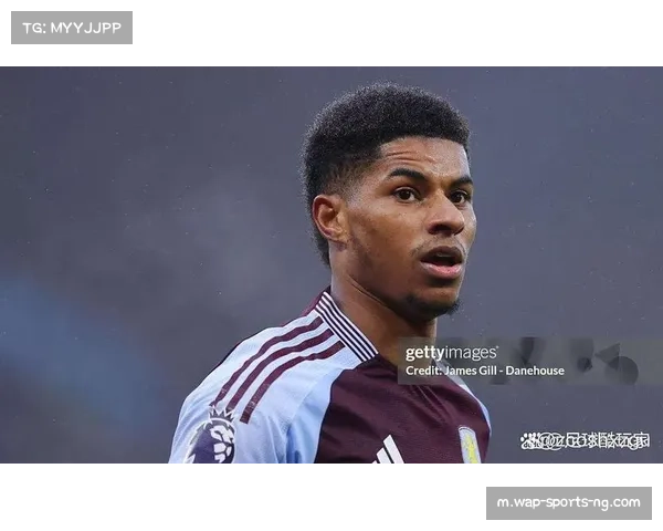 拉什福德坦言享受西甲经历 心理调整助力其重新找回最佳状态